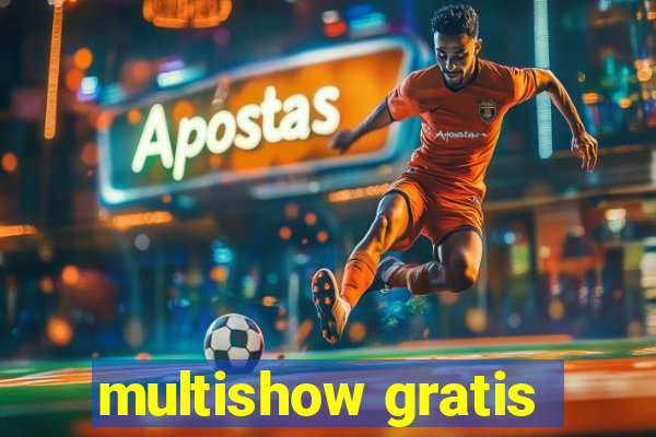 multishow gratis